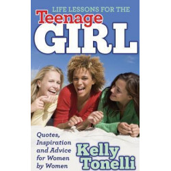 Life Lessons for the Teenage Girl