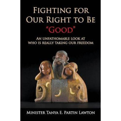Fighting for Our Right to Be Good