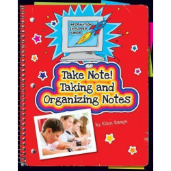 Take Note! Taking and Organizing Notes