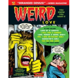 Weird Love You Know You Want It!
