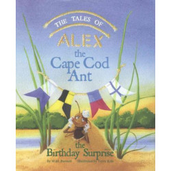 The Tales of Alex the Cape Cod Ant