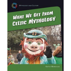 What We Get from Celtic Mythology