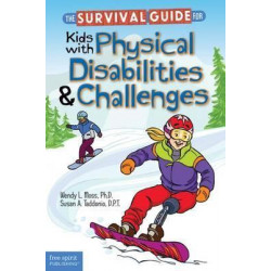 The Survival Guide for Kids with Physical Disabilities and Challenges