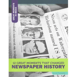12 Great Moments That Changed Newspaper History