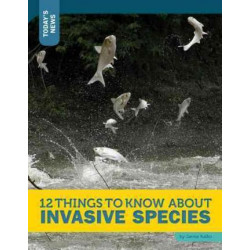 12 Things to Know about Invasive Species