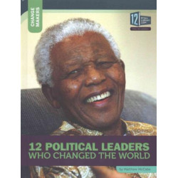 12 Political Leaders Who Changed the World