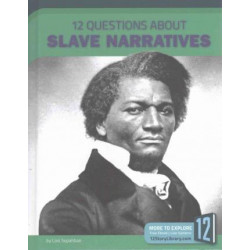 12 Questions about Slave Narratives