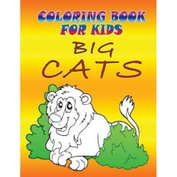 Coloring Books for Kids: Big Cats