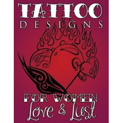 Tattoo Designs for Women (Love & Lust)