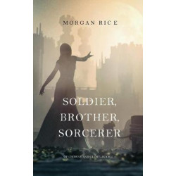 Soldier, Brother, Sorcerer (of Crowns and Glory-Book 5)