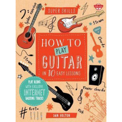 How to Play Guitar in 10 Easy Lessons