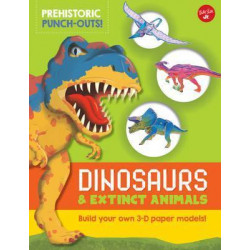 Prehistoric Punch-Outs: Dinosaurs and Extinct Animals