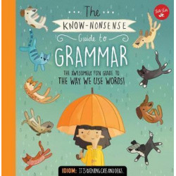 The Know-Nonsense Guide to Grammar