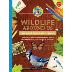 Ranger Rick's Wildlife Around Us Field Guide & Drawing Book: Volume 1
