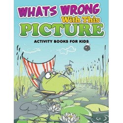 Whats Wrong with This Picture (Activity Books for Kids)