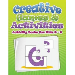 Creative Games & Activities (Activity Books for Kids Ages 3 - 5)