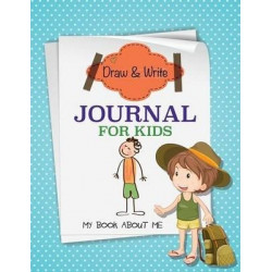 Draw and Write Journal for Kids (My Book about Me)