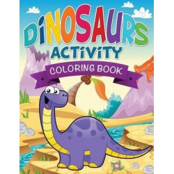 Dinosaurs Activity Coloring Book