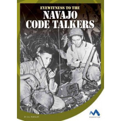 Eyewitness to the Navajo Code Talkers