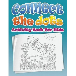 Connect the Dots (Dot to Dot Fun Activity Book for Kids)
