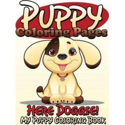 Puppy Coloring Pages (Here Doggie - My Puppy Coloring Book)