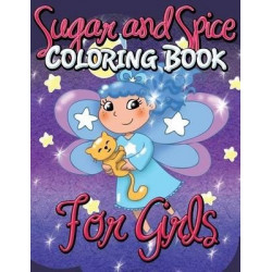Sugar and Spice Coloring Book for Girls