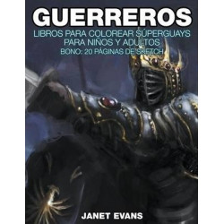 Guerreros: Libros Para Colorear Superguays Para Ninos y Adultos (Bono: 20 Paginas de Sketch)