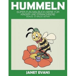 Hummeln: Super-Fun-Malbuch-Serie Fur Kinder Und Erwachsene (Bonus: 20 Skizze Seiten)