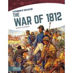 Expansion of Our Nation: The War of 1812