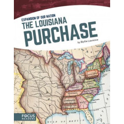 Expansion of Our Nation: The Louisiana Purchase