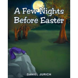 A Few Nights Before Easter