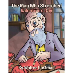 The Man Who Stretched Valentine's Day