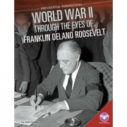 World War II Through the Eyes of Franklin Delano Roosevelt