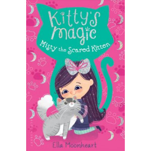 Kitty's Magic: Misty the Scared Kitten