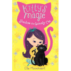 Kitty's Magic: Shadow the Lonely Cat