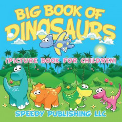 Big Book of Dinosaurs (Picture Book for Children)