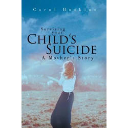 Surviving Your Child's Suicide
