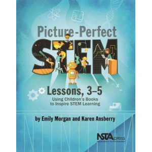 Picture-Perfect STEM Lessons, 3-5
