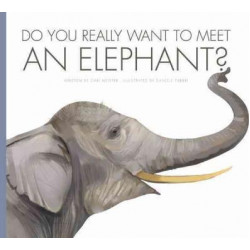 Do You Really Want to Meet an Elephant?
