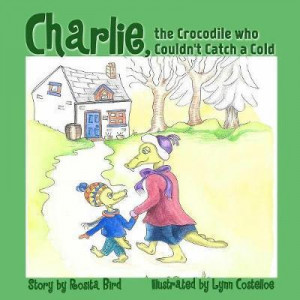 Charlie, the Crocodile Who Couldn't Catch a Cold
