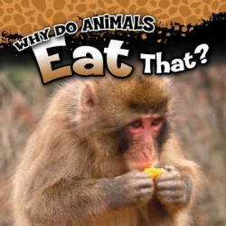 Why Do Animals Eat That?