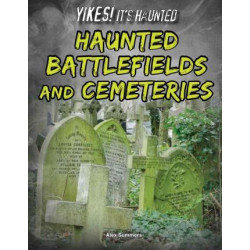 Haunted Battlefields and Cemeteries