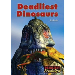 Deadliest Dinosaurs