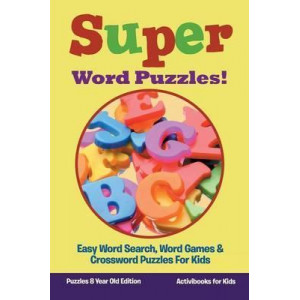 Super Word Puzzles! Easy Word Search, Word Games & Crossword Puzzles for Kids - Puzzles 8 Year Old Edition