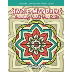 Simple Mandalas Coloring Book for Kids - Mandala Coloring for Children Edition