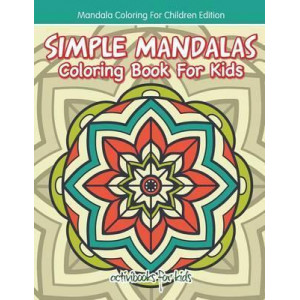 Simple Mandalas Coloring Book for Kids - Mandala Coloring for Children Edition
