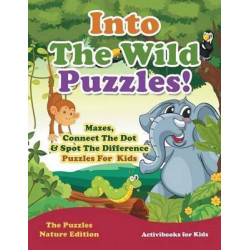 Into the Wild Puzzles! Mazes, Connect the Dot & Spot the Difference Puzzles for Kids - The Puzzles Nature Edition