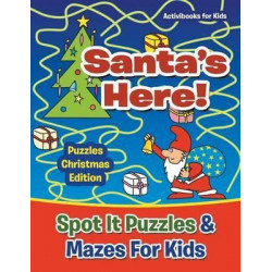 Santas Here! Spot It Puzzles & Mazes for Kids - Puzzles Christmas Edition