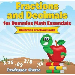 Fractions and Decimals for Dummies Math Essentials