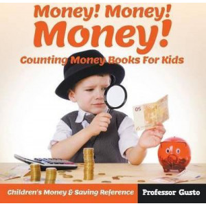 Money! Money! Money! - Counting Money Books for Kids